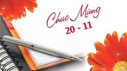 “Mừng ngày Hiến chương Nhà giáo 20 -11”