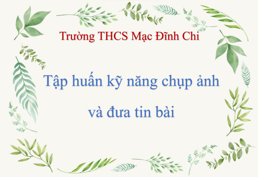 Hoạt động Ban Truyền thông: Tập huấn kỹ năng chụp ảnh và đưa tin bài