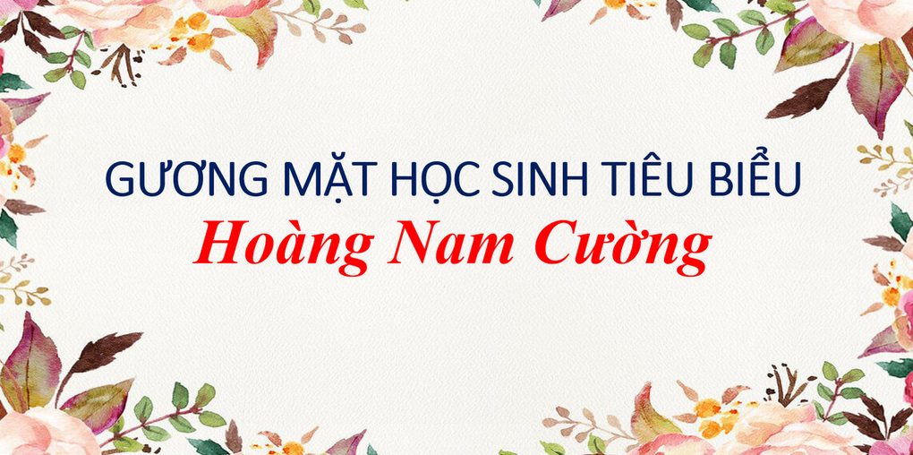 Gương mặt học sinh tiêu biểu năm học 2022 – 2023  Hoàng Nam Cường – cậu bạn mê lập trình