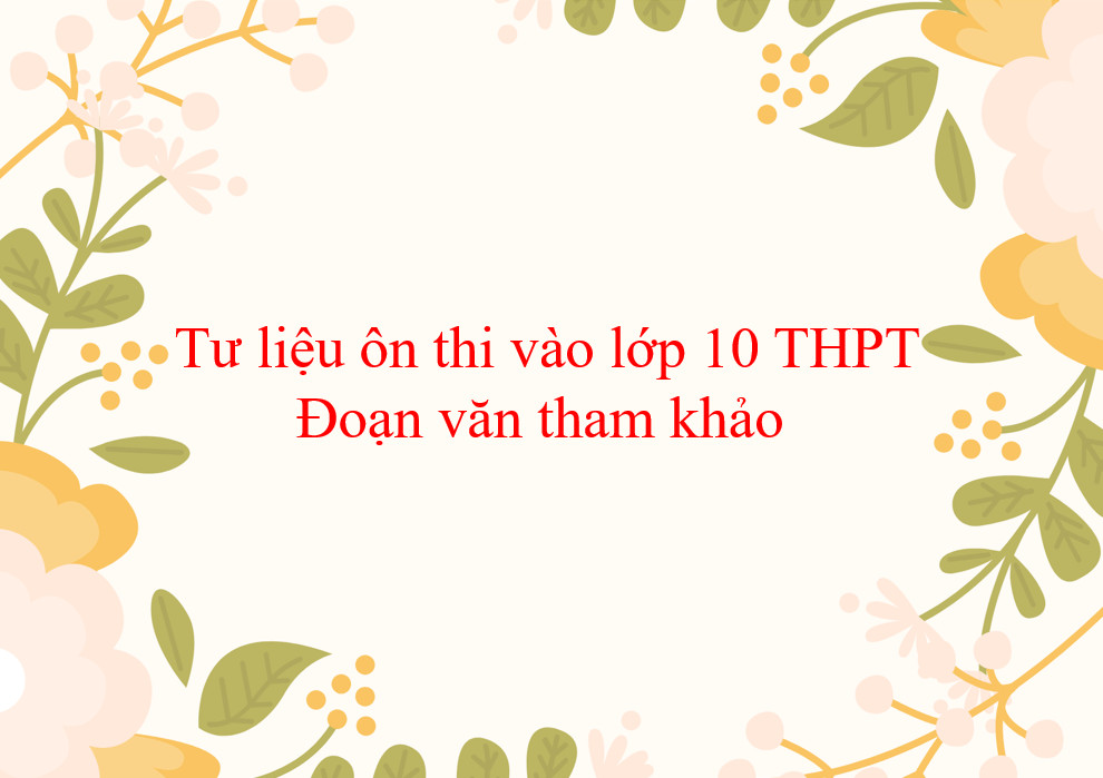 Tư liệu ôn thi vào lớp 10 THPT – Đoạn văn tham khảo "Phương Định – ngôi sao nhỏ trên bầu trời Trường Sơn"