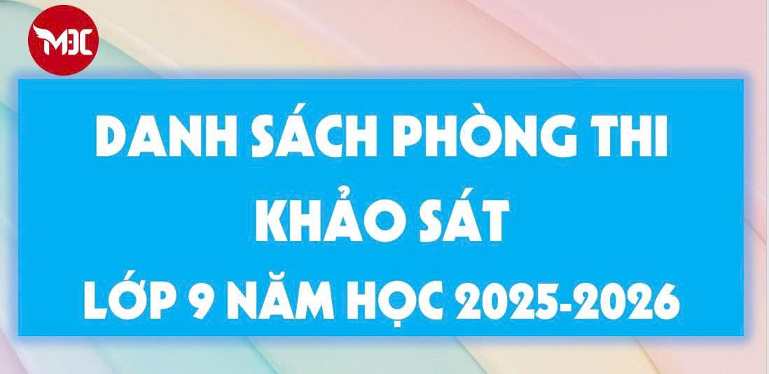 Danh sách phòng thi, SBD kỳ thi Khảo sát lớp 9 năm học 2025 - 20206